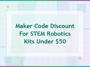 Best Stem Robotics Kit Discount Codes Under $50 for Makers 2024