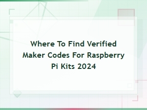 Verified Raspberry Pi Kit Maker Codes 2024 - Best Discount Sources
