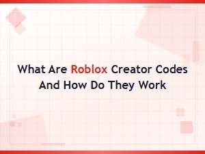 Roblox Creator Codes: What They Are and How They Work